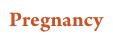 Pregnancy
