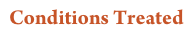 Conditions Treated