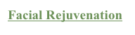 Facial Rejuvenation