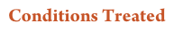 Conditions Treated