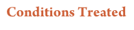 Conditions Treated