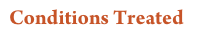 Conditions Treated