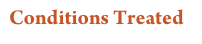 Conditions Treated