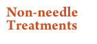 Non-needle
Treatments 